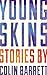 Young Skins by Colin  Barrett