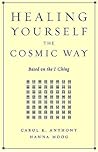 Healing Yourself the Cosmic Way: Based on the I Ching