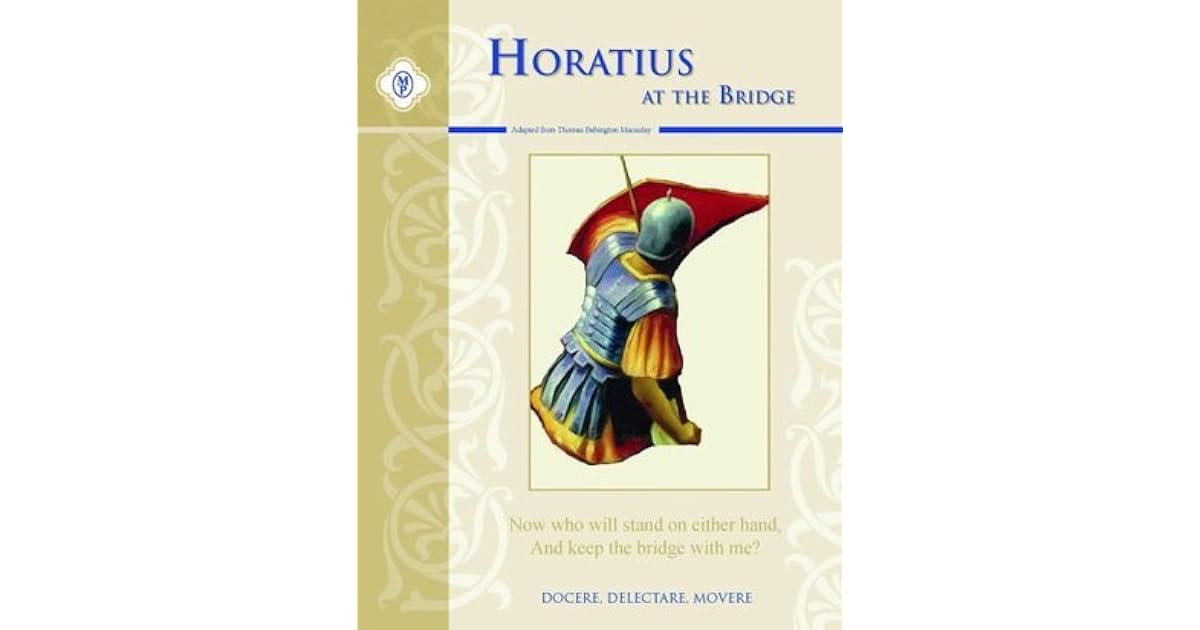 Horatius at the Bridge Text & Guide by Thomas Babington Macaulay