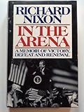 In the Arena: A Memoir of Victory, Defeat, and Renewal