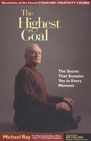 The Highest Goal: The Secret That Sustains You in Every Moment