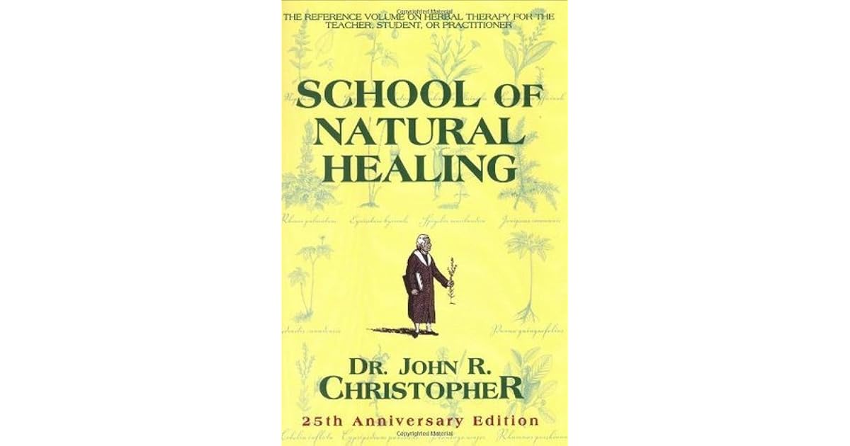 School of Natural Healing by John R. Christopher