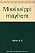 Mississippi mayhem by W.G. Barner