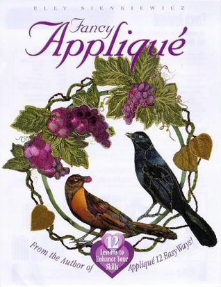 Fancy Applique: 12 Lessons to Enhance Your Skills (Paperback)