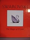 Swarovski: The Magic of Crystal Swarovski: The Magic of Crystal