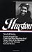 Zora Neale Hurston : Novels and Stories : Jonah's Gourd Vine / Their Eyes Were Watching God / Moses, Man of the Mountain / Seraph on the Suwanee / Selected Stories (Library of America)
