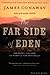 The Far Side of Eden by James Conaway