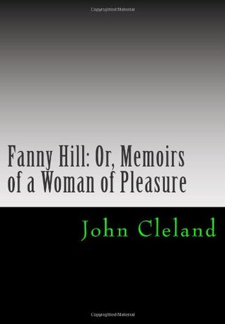 Fanny Hill: Or, Memoirs of a Woman of Pleasure