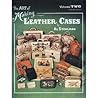 The Art of Making Leather Cases, Vol. 2 The Art of Making Leather Cases, Vol. 2