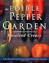 The Edible Pepper Garden by Rosalind Creasy