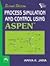 Process Simulation and Control Using Aspen