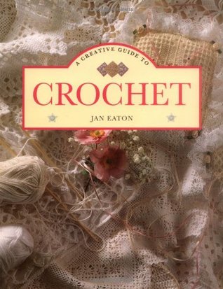A Creative Guide To Crochet (Paperback)