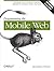 Programming the Mobile Web: Reaching Users on iPhone, Android, BlackBerry, Windows Phone, and more