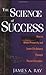 The Science of Success: How To Attract Prosperity and Create Harmonic Wealth Through Proven Principles
