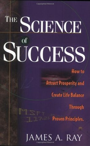 The Science of Success: How To Attract Prosperity and Create Harmonic Wealth Through Proven Principles (Paperback)
