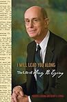 I Will Lead You Along by Robert I. Eaton