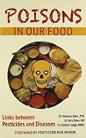 Poison in Our Foods: The Links Between Pesticides and Diseases Poison in Our Foods: The Links Between Pesticides and Diseases