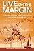 Live on the Margin