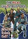The Real Ghostbusters: Who You Gonna Call? (The Real Ghostbusters) The Real Ghostbusters: Who You Gonna Call? (The Real Ghostbusters)