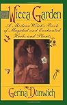 The Wicca Garden: A Modern Witch's Book of Magickal and Enchanted Herbs and Plants (Citadel Library of the Mystic Arts)