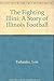 The Fighting Illini: A Story of Illinois Football