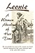 Leonie - A Woman Ahead of Her Time - The Remarkable True Story Of Dr. Leonie Von Zesch And Her Adventurous Life In The American West Of The Early 20th Century