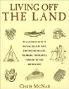 Living Off the Land: Tracking, Building Traps, Shelters, Toolmaking, Finding Water and Food
