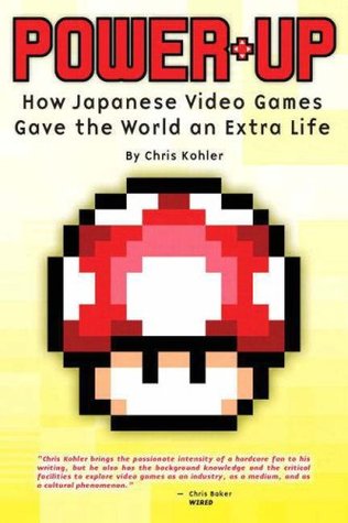 Power-Up: How Japanese Video Games Gave the World an Extra Life (Paperback)
