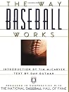 The Way Baseball Works The Way Baseball Works