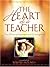 The Heart of a Teacher: Tru...