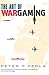 The Art of Wargaming: A Guide for Professionals and Hobbyists