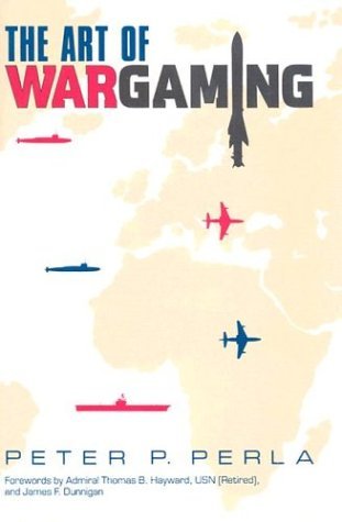 The Art of Wargaming: A Guide for Professionals and Hobbyists