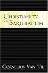 Christianity and Barthianism Christianity and Barthianism