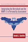 Integrating the Rorschach and the MMPI-2 in Personality Assessment Integrating the Rorschach and the MMPI-2 in Personality Assessment