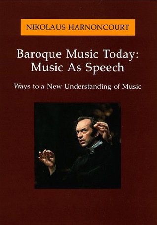Baroque Music Today: Music as Speech; Ways to a New Understanding of Music (Paperback)