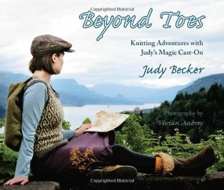 Beyond Toes: Knitting Adventures With Judy's Magic Cast-On (Paperback)