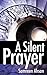A Silent Prayer (A Prayer Series #1)