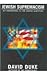 Jewish Supremacism by David  Duke
