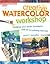 Creative Watercolor Workshop by Mark Mehaffey