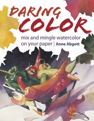 Daring Color: Mix and Mingle Watercolor on Your Paper (Hardcover)