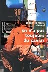 On n'a pas toujou...