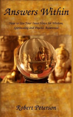 Answers Within: How to Use Your Inner Voice for Wisdom, Spirituality and Psychic Awareness (Kindle Edition)