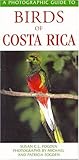A Photographic Guide to the Birds of Costa Rica A Photographic Guide to the Birds of Costa Rica