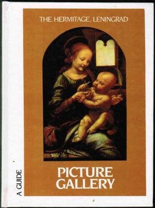 The Hermitage, Leningrad Picture Gallery, A Guide (Paperback)