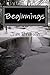 Beginnings