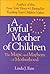A Joyful Mother of Children...