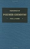 Principles of Polymer Chemistry (The George Fisher Baker Non-Resident Lectureship in Chemistry at Cornell University)