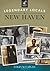 Legendary Locals of New Haven by Colin M. Caplan