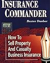 Insurance Commander: How to Sell Property and Casualty Business Insurance
