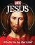 LIFE Jesus: Who Do You Say That I Am?
